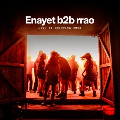 Enayet B2b rrao at Dripping 2023