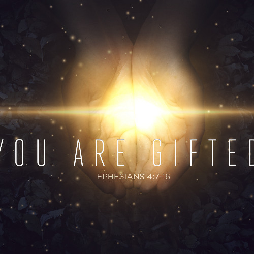 SOTV Message Fifteenth Sunday After Pentecost C - "You Are Gifted" - Ephesians 4:7-16 - 9/21/25