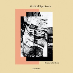 Premiere: Vertical Spectrum "Aurora w opalach" - Faut Section