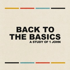 Sermon 3-12-23 "Back To The Basics - Walking in the Light"