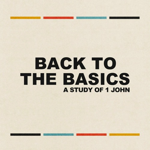 Sermon 3-12-23 "Back To The Basics - Walking in the Light"