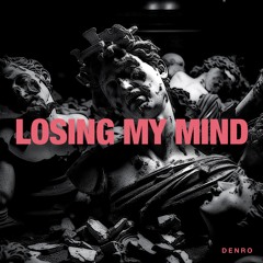 DENRO - Losing My Mind
