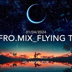 Mix Afro House Cux_vibe - flying to, PTI