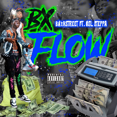 BaxkstreetBabyy ft 6SL Steppa - Bx Flow