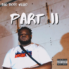 Big Boss Vello- Part 2