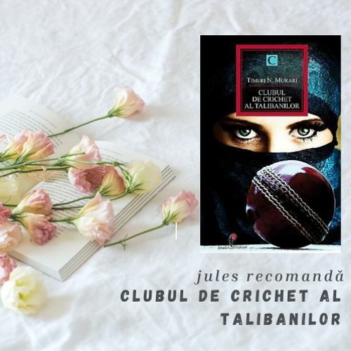 Jules recomandă_#4_Clubul de crichet al talibanilor