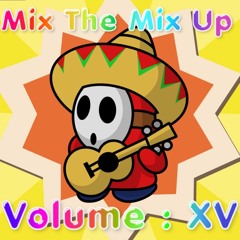 Mix The Mix Up : Volume XV [ MDW 2023 ]