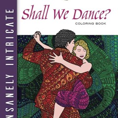 [PDF]⚡   EBOOK ⭐ Creative Haven Insanely Intricate Shall We Dance? Col