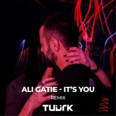 Ali Gatie - It's You (Tuurk Remix)