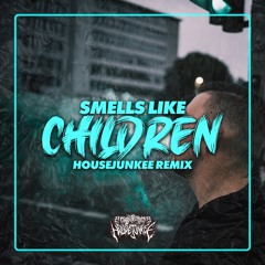Smells Like Children (Housejunkee Remix)/ FREE DOWNLOAD