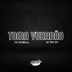 TOMA VUKADÃO