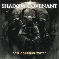 DETHGEAR x CIVORTEP - Shadow Covenant