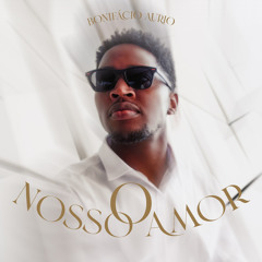 Nosso Amor  - Bonifácio Aurio
