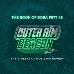 The Book of Boba Fett #3: The Streets of Mos Espa Review