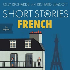 ( RvV ) Short Stories in French for Beginners by  Olly Richards,Richard Simcott,Louis Bernard,John M