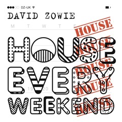 House every weekend