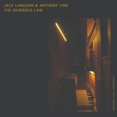 Jack Langdon & Anthony Vine - The Generous Law - 1  July 27, 2022 - 1pm