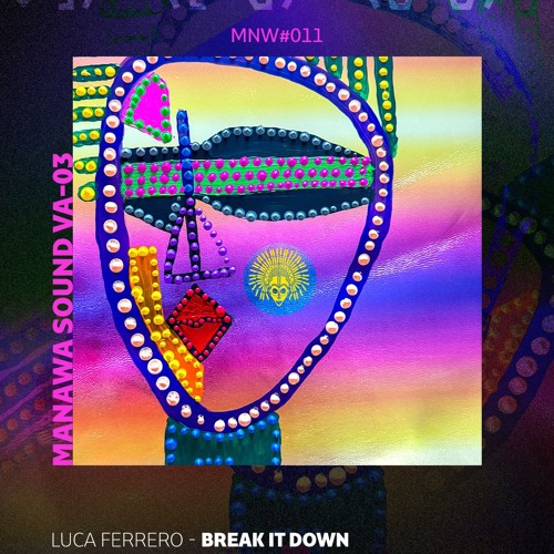 Luca Ferrero - Break it Down [MANAWA EXPERIENCE]