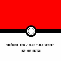 Pokémon Red & Blue - Title screen - hip Hop Remix