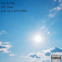 ACB Shawn - Rise & Shine