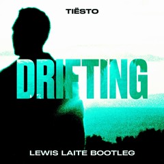 Drifting - (Lewis Laite Bootleg)