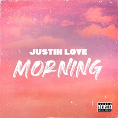 Morning - Justin Love prod. BeatzByEli