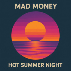 DJ Mad Money - hot Summer Night - 5A - 130