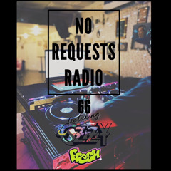 No Requests Radio Ep.66 DJ OzzyFresh