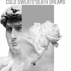 Cold Sweats Death Dreams