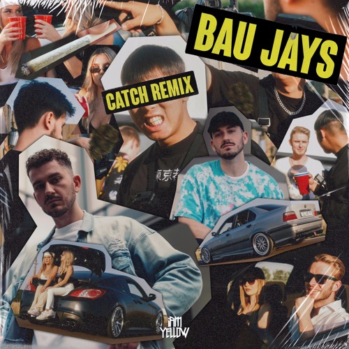 iAMYELLOW - Bau Jays (CATCH Remix)