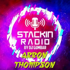 Stackin' Radio Show 24 -2-22 Ft Arron Thompson - Hosted By Gumbar - Style Radio  DAB