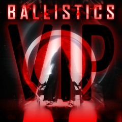 Ballistics (VIP)