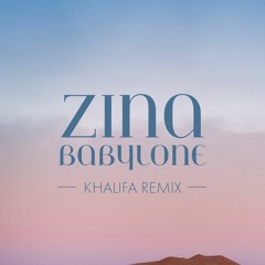Babylone - Zina (Khalifa Remix)