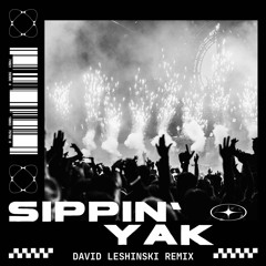 Sippin' Yak - Cloonee (David Leshinski Remix)