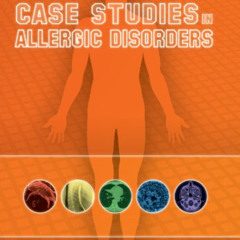 [Get] EBOOK 📘 Case Studies in Allergic Disorders by  Raif Geha &  Hans Oettgen KINDL