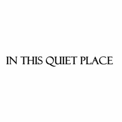 In This Quite Place