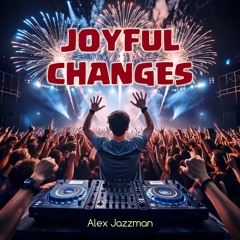 Joyful Changes