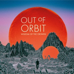 9. Astral Projection - Searching For UFOs (Out Of Orbit Remix) [Wisdom Of The Crowds] Out Now!
