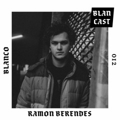 BLANCAST 012 | RAMON BERENDES