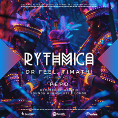 Dr Feel, TIMATHI feat. Idd Aziz - Pepo (Sounds Human x Loudr Remix) [RYTHMICA]