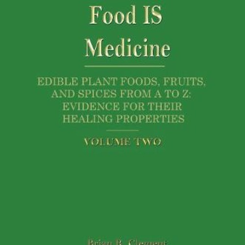 Stream Food Is Medicine, Edible Plant Foods, Fruits, and Spices from