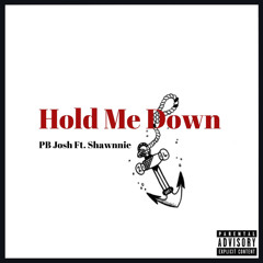 HOLD ME DOWN ft Shawnnie