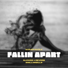 FALLIN APART - Karan Aujla ( slowed & reverb ) | Ikky | Nikkesha | Latest Punjabi Songs 2023