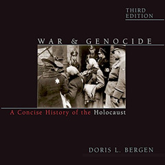 free PDF 📝 War and Genocide: A Concise History of the Holocaust by  Doris L. Bergen,