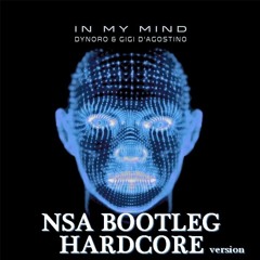 Dynoro & Gigi D'Agostino - In My Mind (NSA BOOTLEG)
