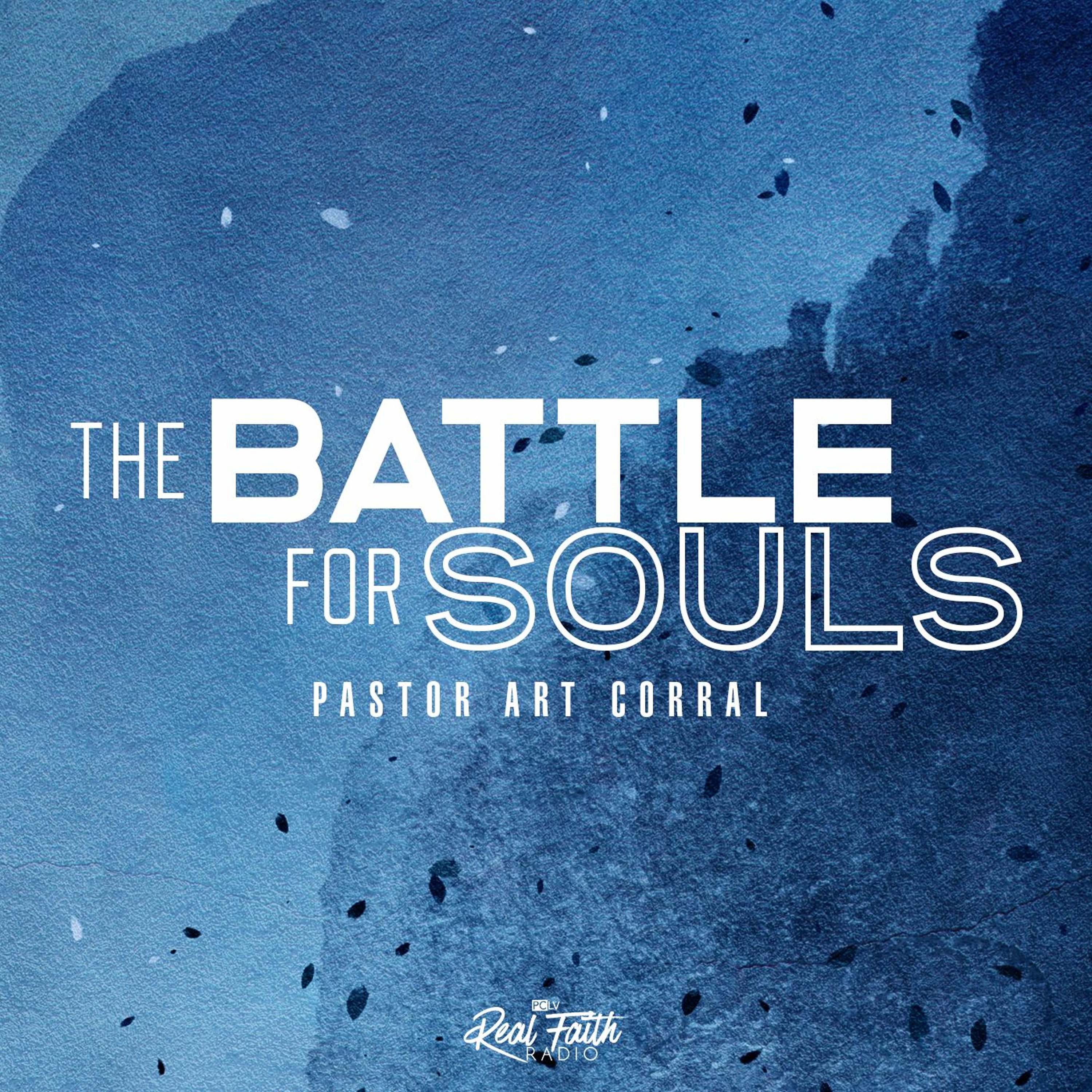 "The Battle For Souls," Pastor Art Corral (August 29, 2021) episode artwork