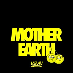 Mother Earth | VSVN Podcast