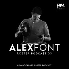 ALEX FONT - Roster Podcast #03