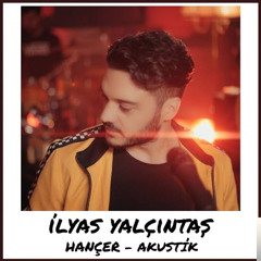İlyas Yalçıntaş - Hançer (Akustik)