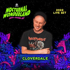 Cloverdale - Live @ Nocturnal Wonderland 2022